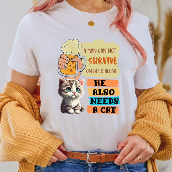 A Man Can Not Survive On Beer Alone Needs A Cat Lady Shirt