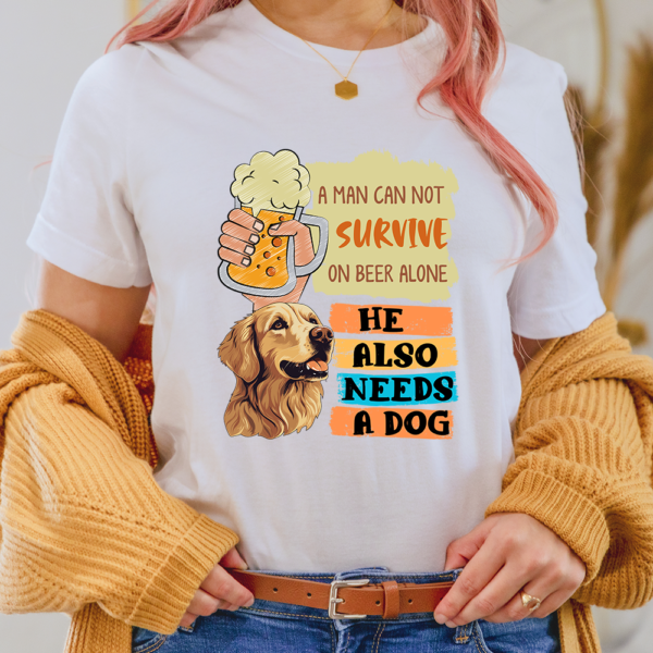 A Man Can Not Survive On Beer Alone Needs A Dog Lady Shirt