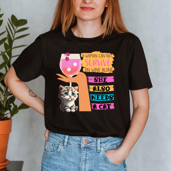 A Woman Can Not Survive On Wine Alone Needs A Cat Lady Shirt