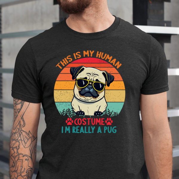 Dog This Is My Human Costume I'm Really A Pug Men Shirt