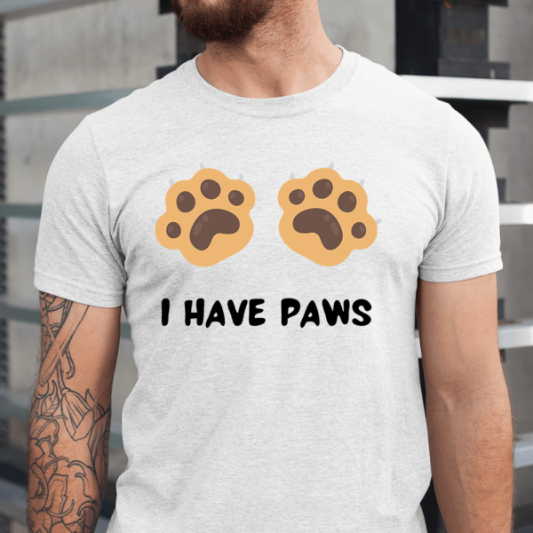 I Have Paws Dog Lover Men Shirt