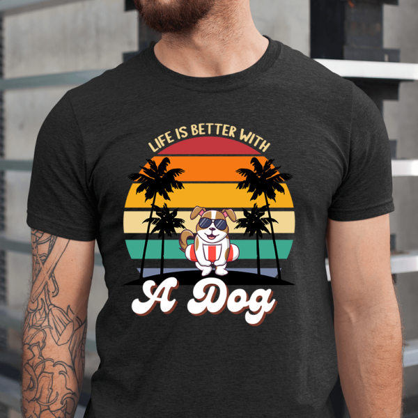 Life Is Better With A Dog Men Shirt
