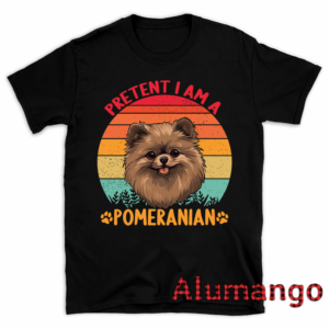 Pretent I'm A Pomeranian Dog Shirt