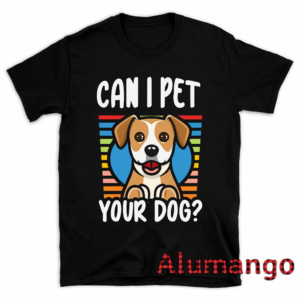 Can I Pet Your Dog Shirt