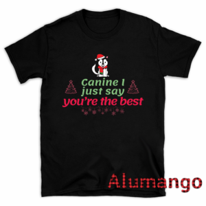 Canine I Just Say You Are The Best Christmas Dog Shirt