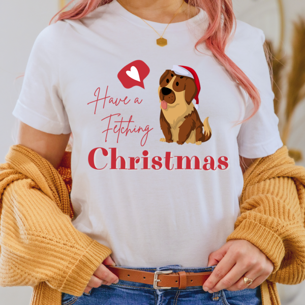 Have A Fetching Christmas Dog Lady Shirt