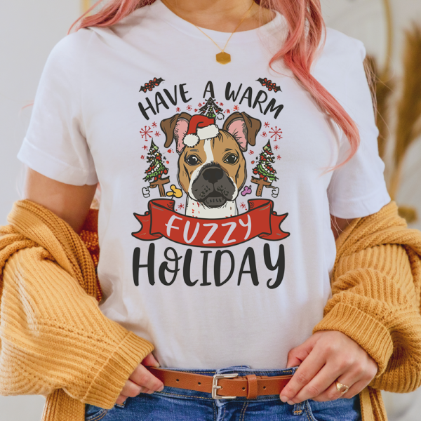 Have A Warm And Fuzzy Holiday Christmas Dog Lady Shirt