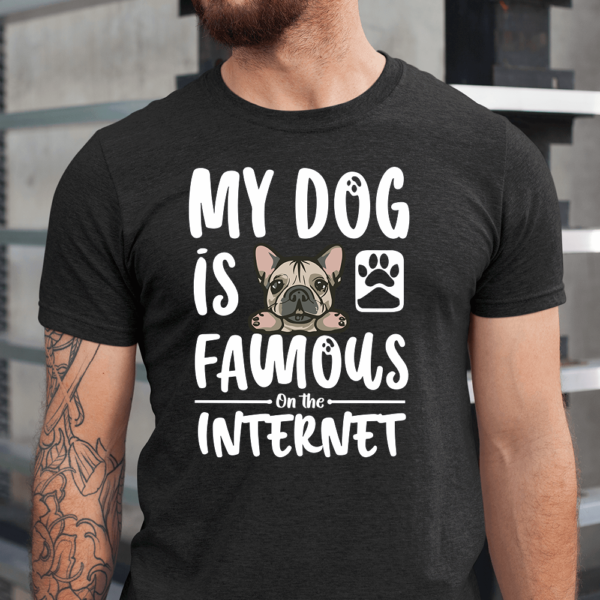 My Dog Is Famous On The Internet Men Shirt