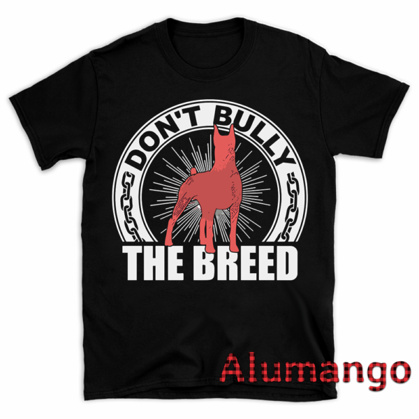Don't Bully The Breed Dog Lover Shirt