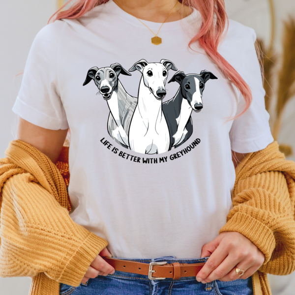 Life Is Better With My Greyhound Dog Lover Lady Shirt
