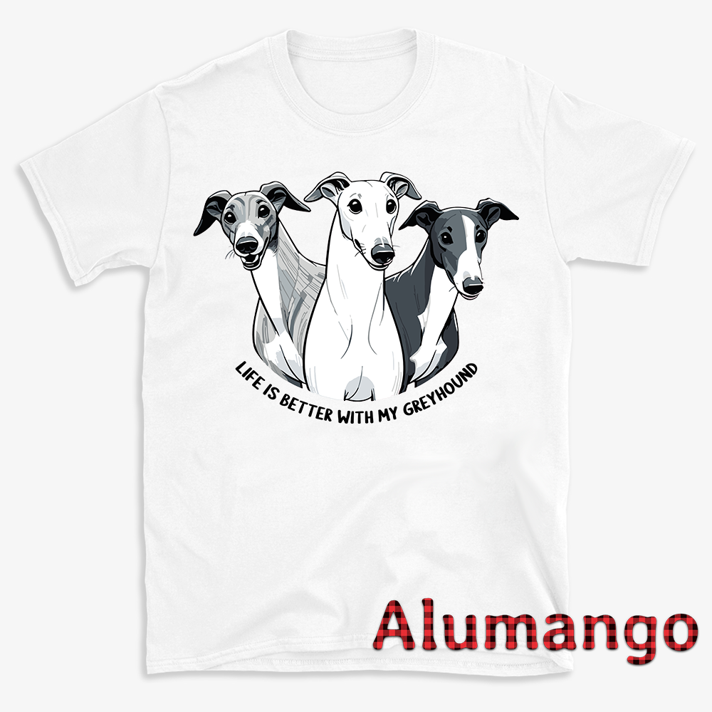 Life Is Better With My Greyhound Dog Lover Shirt