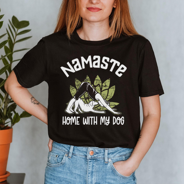 Namaste Home With My Dog Yoga Lady Shirt