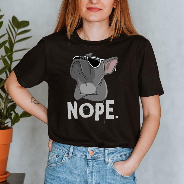 Nope French Bulldog Lazy Frenchie Dog Lady Shirt