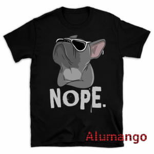 Nope French Bulldog Lazy Frenchie Dog Shirt