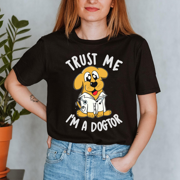 Trust Me I'm A Doctor Dog Lover Lady Shirt